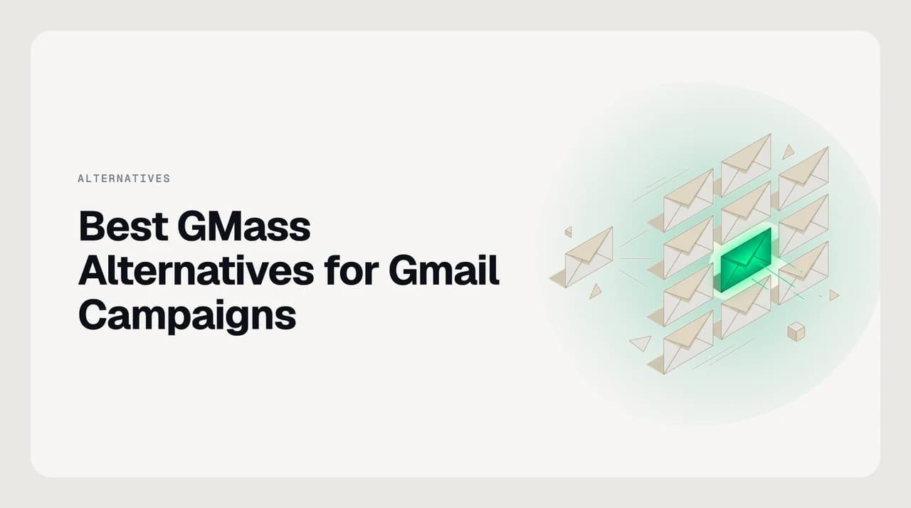 The best GMass alternatives for Gmail campaigns, split into tools that send through your own Gmail account and tools that send from dedicated cold-email infrastructure.