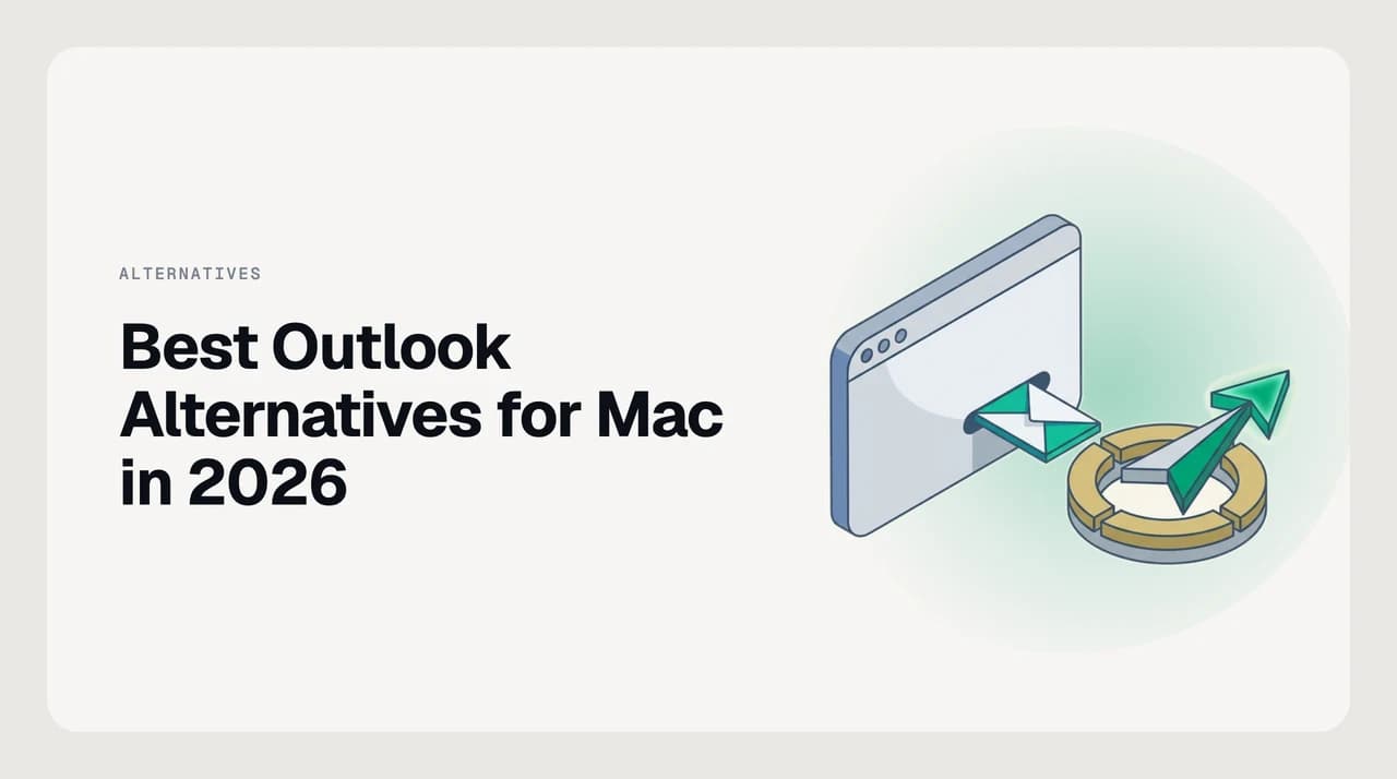 Best Outlook alternatives for Mac in 2026 — a ranked shortlist of eight desktop email clients that connect properly to Microsoft 365 on macOS and each fix one specific weakness of Outlook for Mac