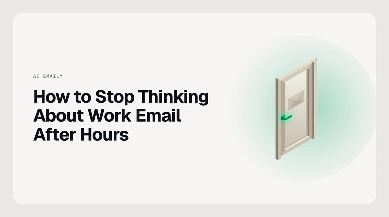 Blog cover for how to stop thinking about work email after hours, showing a closed laptop, a phone left in another room, and a written shutdown checklist capturing open email loops