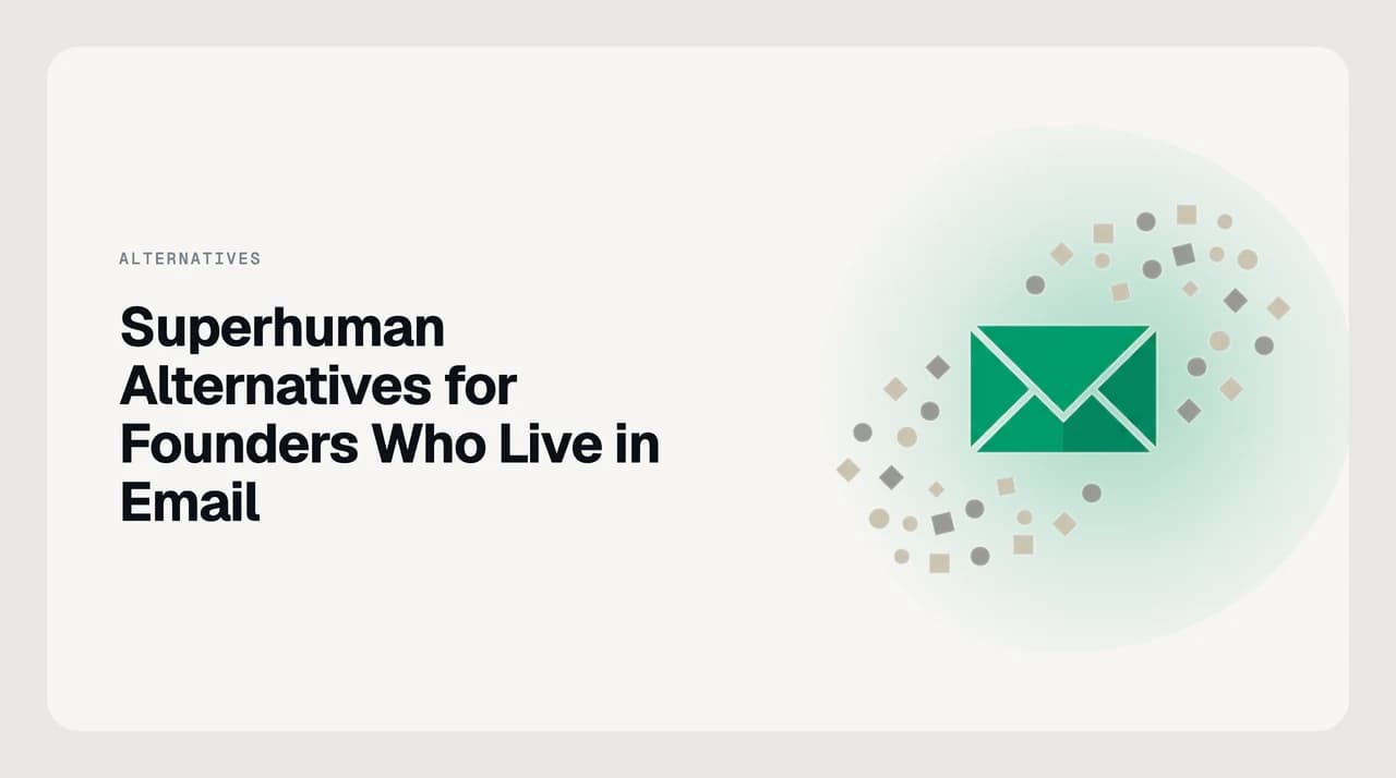 Superhuman alternatives for founders in 2026 — eight AI email tools stacked as a ranked shortlist with investor, hiring and customer threads flowing in