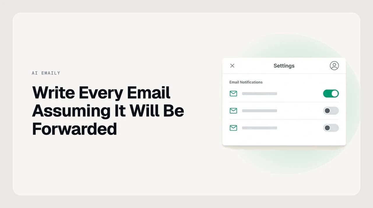 Illustration of a single email branching out from its original thread to readers who were never on it, showing why you write an email assuming it will be forwarded